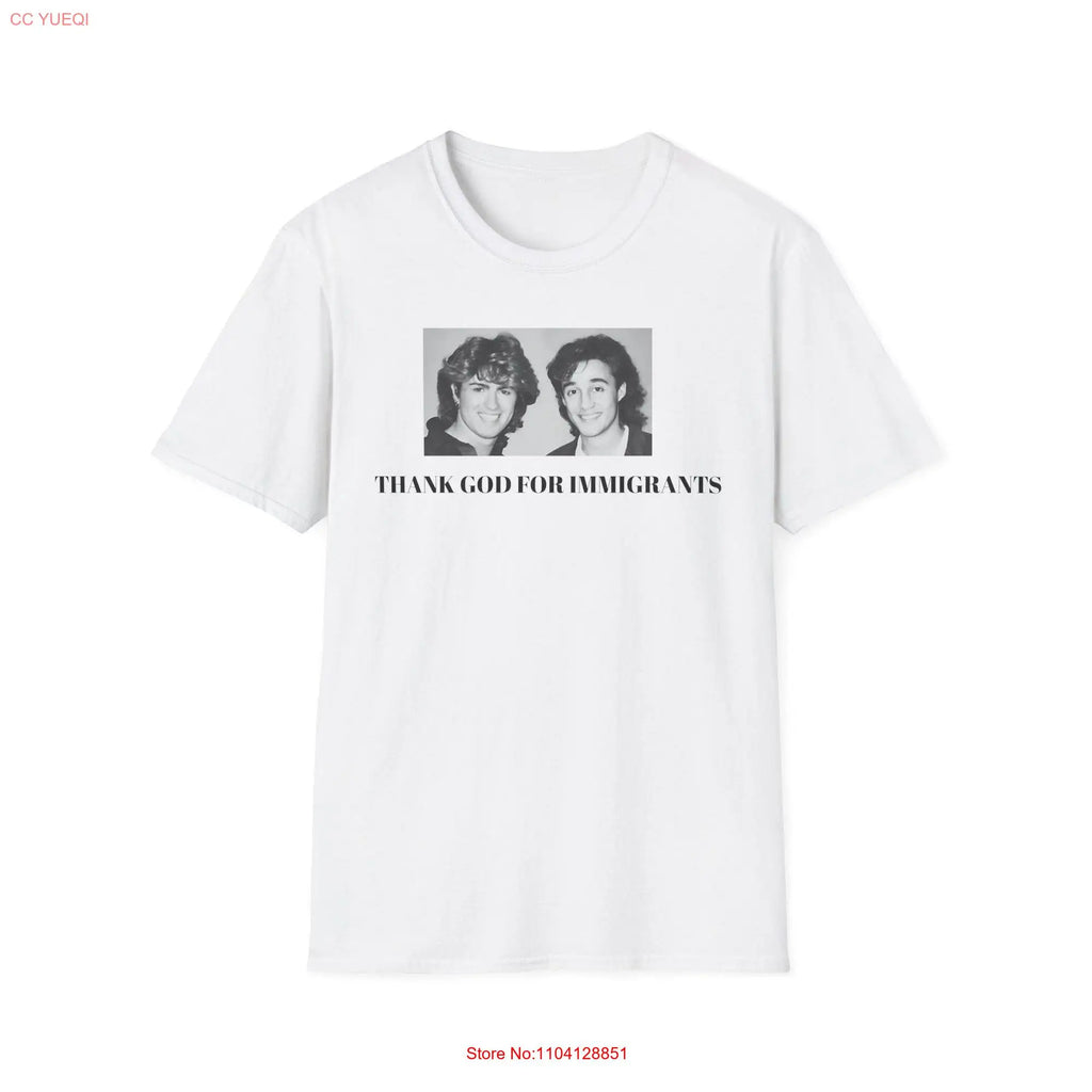 WHAM thank god for immigrants T Shirt long or short sleeves